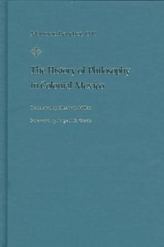 History of Philosophy in Colonial Mexico.