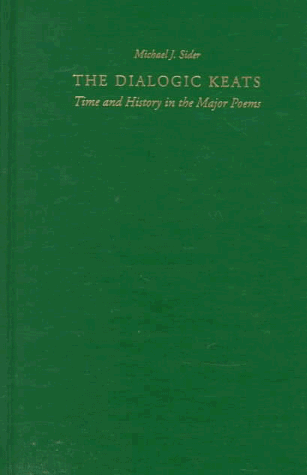 The Dialogic Keats: Time and History in the Major Poems