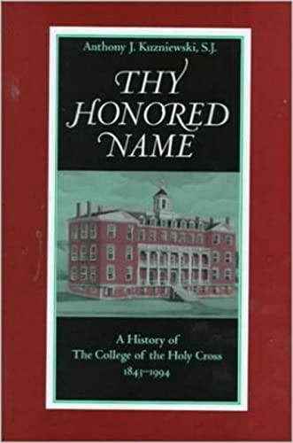 Beispielbild fr Thy Honored Name: A History of the College of the Holy Cross, 1843-1994 zum Verkauf von More Than Words