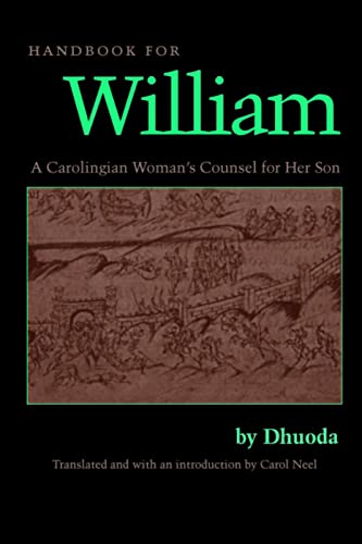 Stock image for Handbook for William: A Carolingian Woman's Counsel for Her Son, trans. by Carol Neel (Medieval Texts in Translation (Paperback)) for sale by HPB-Diamond