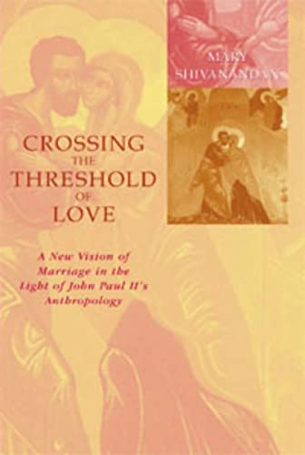 Beispielbild fr Crossing the Threshold of Love: A New Vision of Marriage zum Verkauf von SecondSale