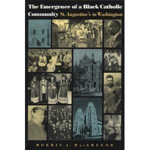 9780813209425: The Emergence of a Black Catholic Community: St. Augustine's in Washington