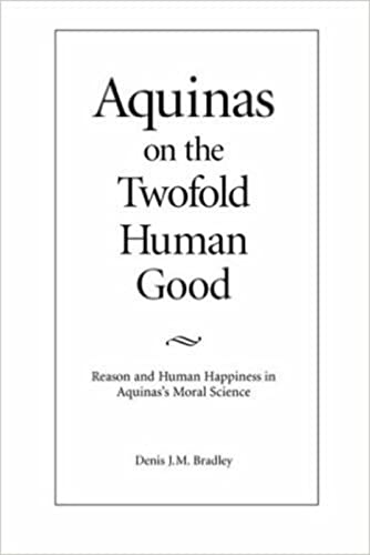 9780813209524: Aquinas on the Twofold Human Good