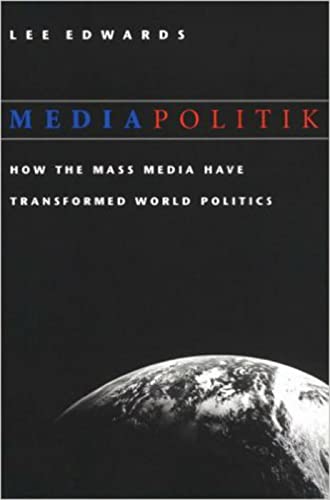 Beispielbild fr Mediapolitik : How the Mass Media Have Transformed World Politics zum Verkauf von Better World Books