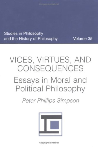 Beispielbild fr Vices, Virtues, & Consequences: Essays in Moral & Political Philosophy. zum Verkauf von Powell's Bookstores Chicago, ABAA