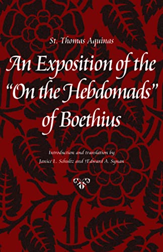 Beispielbild fr An Exposition of the On the Hebdomads of Boethius (Thomas Aquinas in Translation) zum Verkauf von Save With Sam