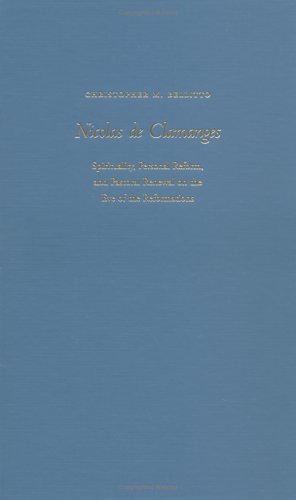 Imagen de archivo de Nicolas de Clamanges: Spirituality, Personal Reform, & Pastoral Renewal on the Eve of the Reformations. a la venta por Powell's Bookstores Chicago, ABAA