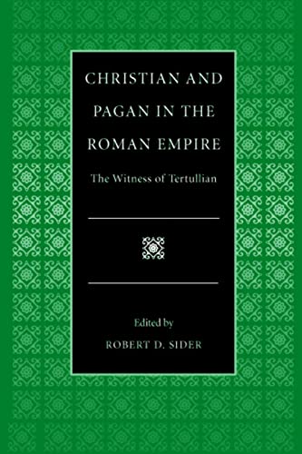 Beispielbild fr Christian and Pagan in the Roman Empire: The Witness of Tertullian zum Verkauf von Windows Booksellers