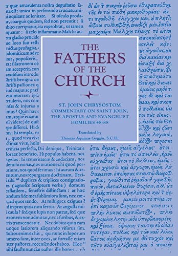 Commentary on Saint John the Apostle and Evangelist: Homilies 48-88 (Fathers of the Church Patristic Series) (9780813210254) by Chrysostom, John