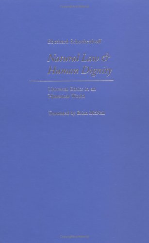 9780813213392: Natural Law and Human Dignity: Universal Ethics in an Historical World