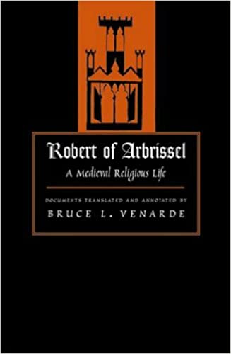 Stock image for Robert of Arbrissel: A Medieval Religious Life (Medieval Texts in Translation) for sale by SecondSale