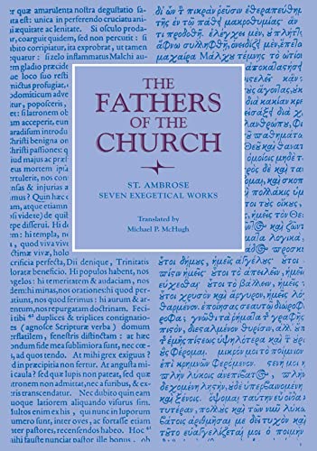 St. Ambrose: Seven Exegetical Works (Fathers of the Church Volume 65)