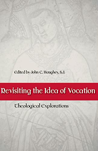 Beispielbild fr Revisiting the Idea of Vocation: Theological Explorations zum Verkauf von BooksRun