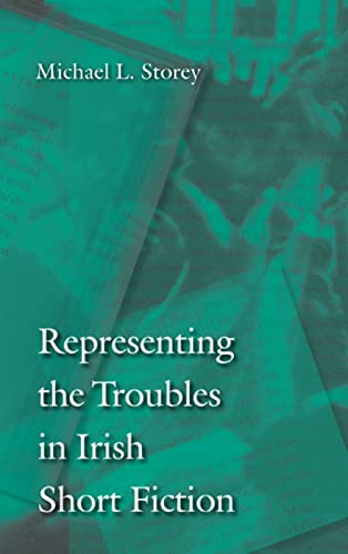 9780813213668: Representing the Troubles in Irish Short Fiction