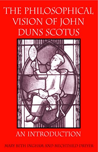 Stock image for The Philosophical Vision of John Duns Scotus: An Introduction for sale by Vedic Book Services