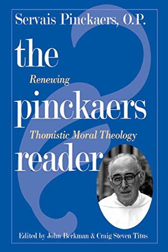 Stock image for The Pinckaers Reader: Renewing Thomistic Moral Theology for sale by Second Story Books, ABAA