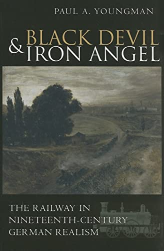 9780813214160: Black Devil and Iron Angel: The Railway in Nineteenth-Century German Realism