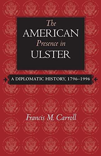 Stock image for The American Presence in Ulster: A Diplomatic History, 1796-1996 for sale by HPB-Emerald