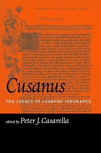 Cusanus: The Legacy of Learned Ignorance