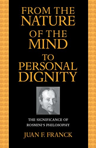 9780813214382: From the Nature of the Mind to Personal Dignity: The Significance of Rosmini's Philosophy