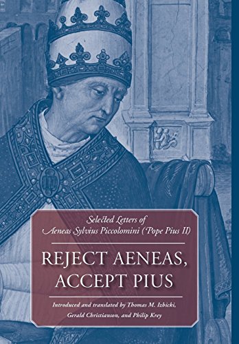 Reject Aeneas, Accept Pius: Selected Letters of Aeneas Sylvius Piccolomini (Pope Pius II) (9780813214429) by Pius Ii