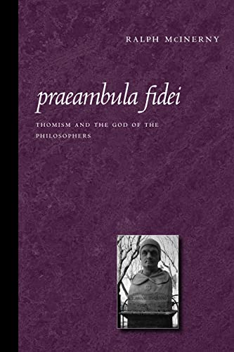 Praeambula Fidei: Thomism and the God of the Philosophers (9780813214580) by McInerny, Ralph
