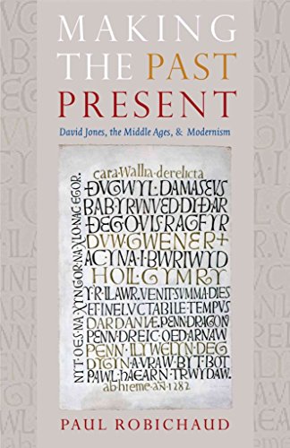 Making the Past Present: David Jones, The Middle Ages, & Modernism