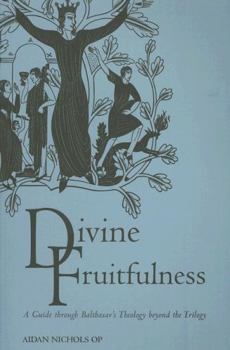 Stock image for Divine Fruitfulness: A Guide to Balthasar's Theology beyond the Trilogy (Introduction to Hans Urs von Balthasar) for sale by HPB-Red