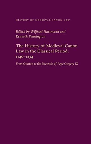 9780813214917: The History of Medieval Canon Law in the Classical Period, 1140-1234