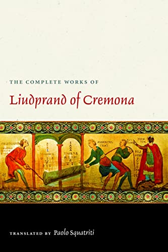 Beispielbild fr The Complete Works of Liudprand of Cremona (Medieval Texts in Translation) zum Verkauf von Ergodebooks