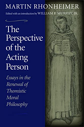 Beispielbild fr The Perspective of the Acting Person: Essays in the Renewal of Thomistic Moral Philosophy zum Verkauf von BooksRun