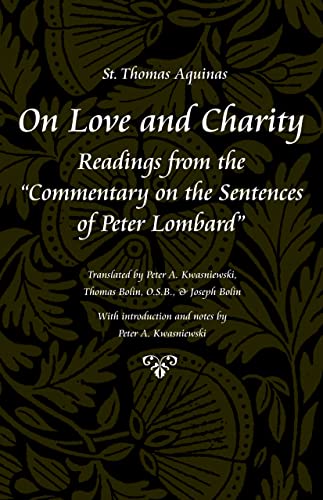 Stock image for On Love and Charity: Readings from the Commentary on the Sentences of Peter Lombard for sale by THE SAINT BOOKSTORE