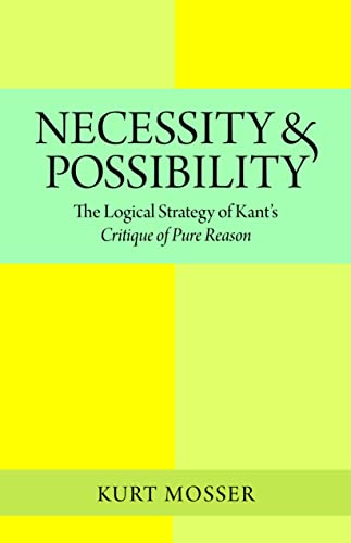 Stock image for Necessity & Possibility: The Logical Strategy of Kant's Critique of Pure Reason for sale by G. & J. CHESTERS