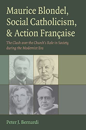 9780813215426: Maurice Blondel, Social Catholicism, & Action Francaise: The Clash over the Church's Role in Society During the Modernist Era