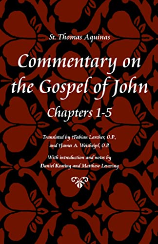 9780813217239: Commentary on the Gospel of John Bks. 1-5 (Thomas Aquinas in Translation)