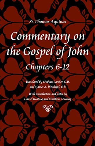9780813217338: Commentary on the Gospel of John Bks. 6-12 (Thomas Aquinas in Translation)