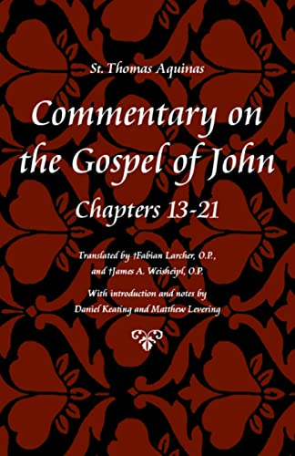 9780813217345: Commentary on the Gospel of John Bks. 13-21 (Thomas Aquinas in Translation)