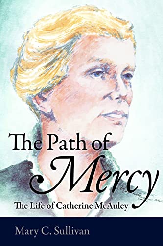 Imagen de archivo de The Path of Mercy The Life of Catherine McAuley a la venta por ThriftBooks-Dallas