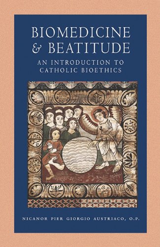 9780813218816: Biomedicine and Beatitude: An Introduction to Catholic Bioethics (Catholic Moral Thought)