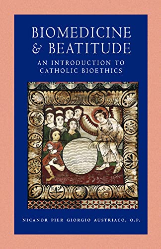 9780813218823: Biomedicine and Beatitude: An Introduction to Catholic Bioethics (Catholic Moral Thought)