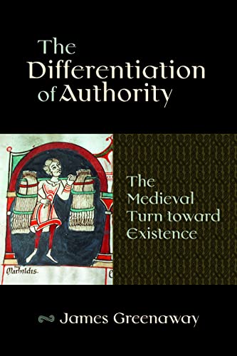 Stock image for The Differentiation of Authority The Medieval Turn Toward Existence for sale by PBShop.store US