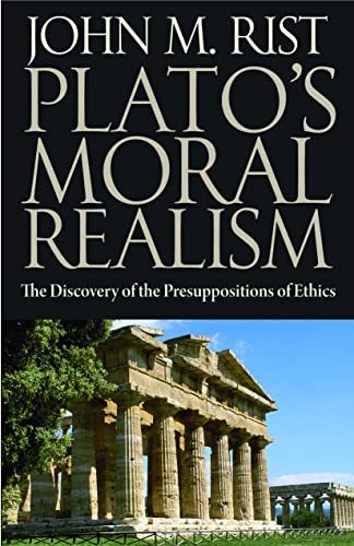 Beispielbild fr Plato's Moral Realism: The Discovery of the Presuppositions of Ethics zum Verkauf von SecondSale