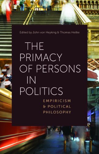 Stock image for The Primacy of Persons in Politics Empiricism and Political Philosophy for sale by Michener & Rutledge Booksellers, Inc.