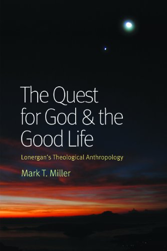 Stock image for The Quest for God and the Good Life: Lonergan's Theological Anthropology for sale by BooksRun