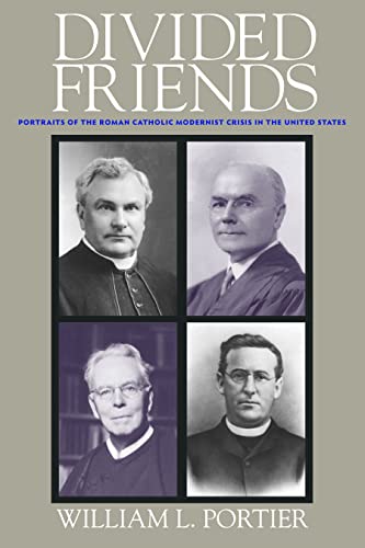 Divided Friends. Portraits of the Roman Catholic Modernist Christ in the United States.