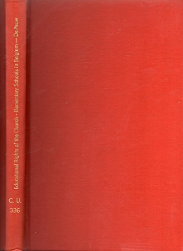Beispielbild fr The Educational Rights of the Church and Elementary Schools in Belgium (1953) (CUA Studies in Canon Law) zum Verkauf von GF Books, Inc.