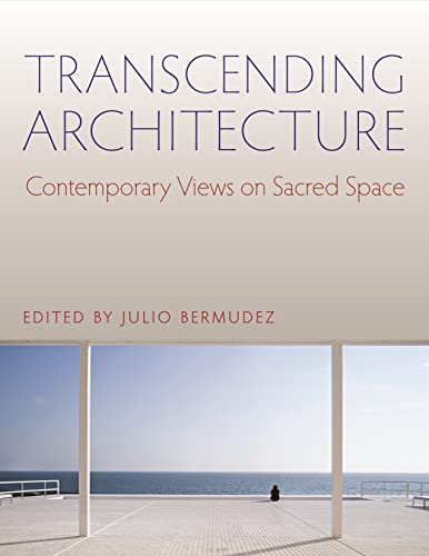 Imagen de archivo de Transcending Architecture: Contemporary Views on Sacred Space a la venta por HPB-Red
