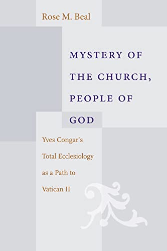 9780813226996: Mystery of the Church, People of God: Yves Congar's Total Ecclesiology as a Path to Vatican II