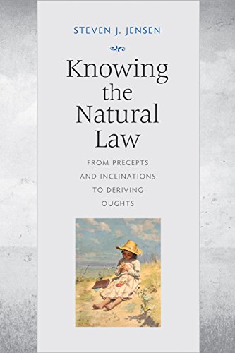 9780813227337: Knowing the Natural Law: From Precepts and Inclinations to Deriving Oughts