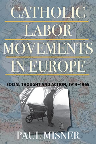 9780813227535: Catholic Labor Movements Europe: Social Thought and Action, 1914-1965